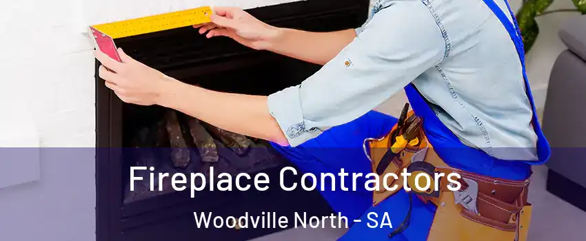  Fireplace Contractors Woodville North - SA