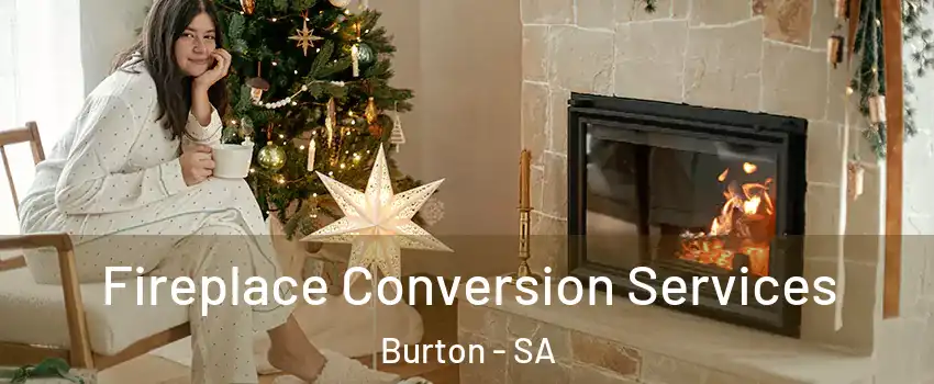 Fireplace Conversion Services Burton - SA