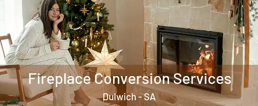 Fireplace Conversion Services Dulwich - SA