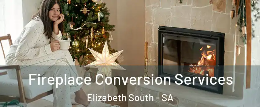 Fireplace Conversion Services Elizabeth South - SA
