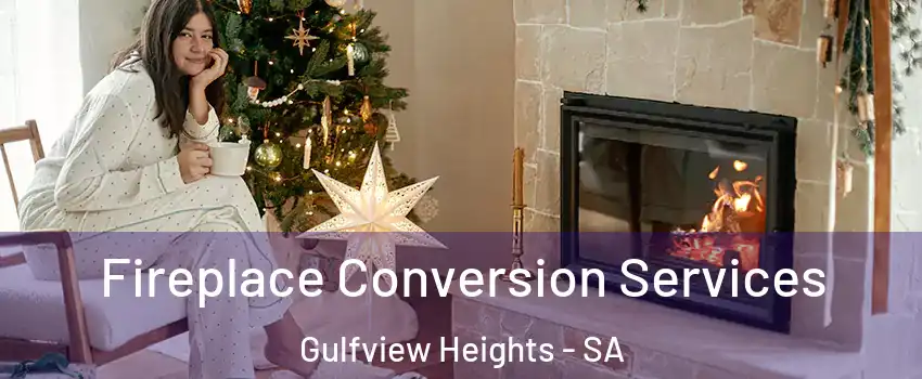 Fireplace Conversion Services Gulfview Heights - SA