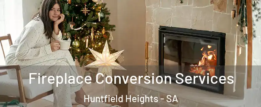  Fireplace Conversion Services Huntfield Heights - SA