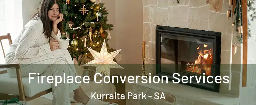  Fireplace Conversion Services Kurralta Park - SA