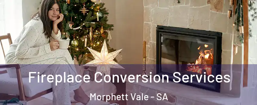  Fireplace Conversion Services Morphett Vale - SA