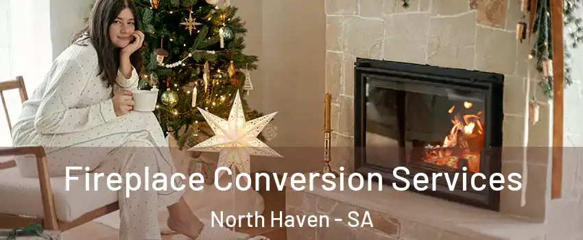  Fireplace Conversion Services North Haven - SA
