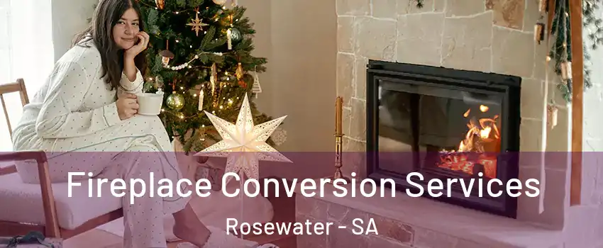  Fireplace Conversion Services Rosewater - SA