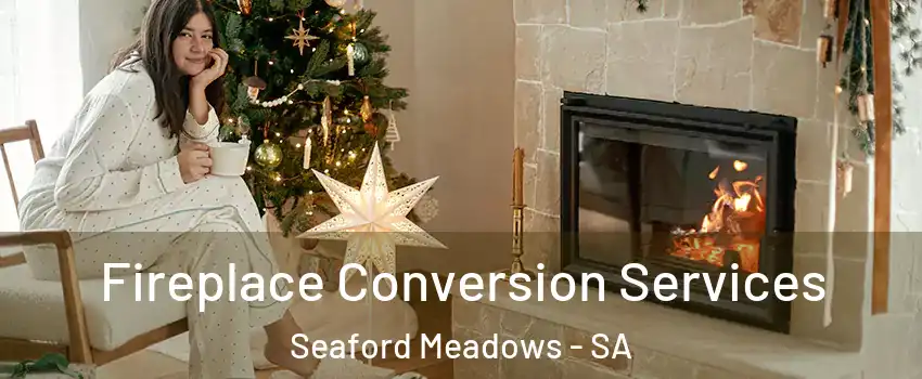  Fireplace Conversion Services Seaford Meadows - SA