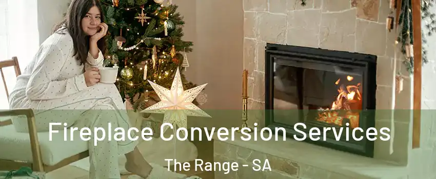  Fireplace Conversion Services The Range - SA