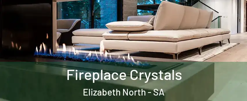 Fireplace Crystals Elizabeth North - SA