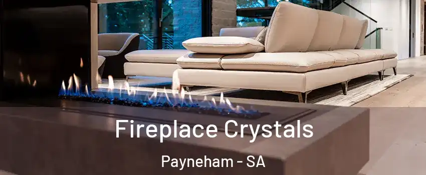  Fireplace Crystals Payneham - SA