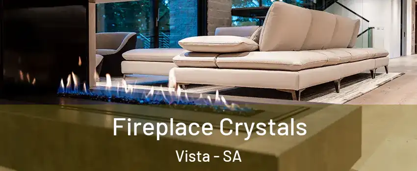  Fireplace Crystals Vista - SA