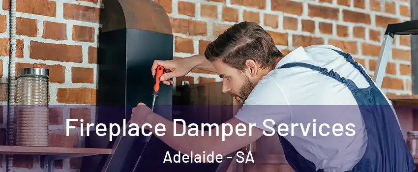 Fireplace Damper Services Adelaide - SA