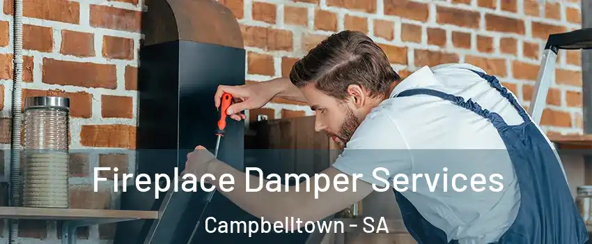 Fireplace Damper Services Campbelltown - SA