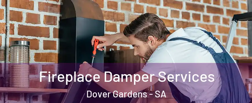 Fireplace Damper Services Dover Gardens - SA