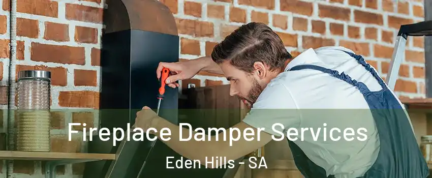Fireplace Damper Services Eden Hills - SA
