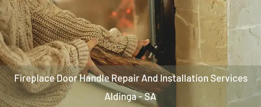 Fireplace Door Handle Repair And Installation Services Aldinga - SA