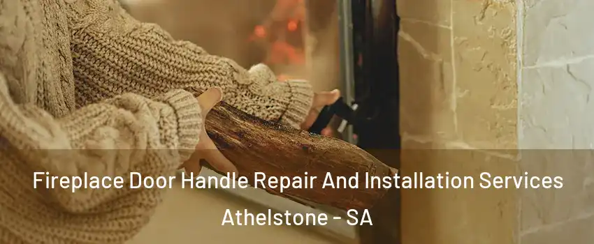 Fireplace Door Handle Repair And Installation Services Athelstone - SA