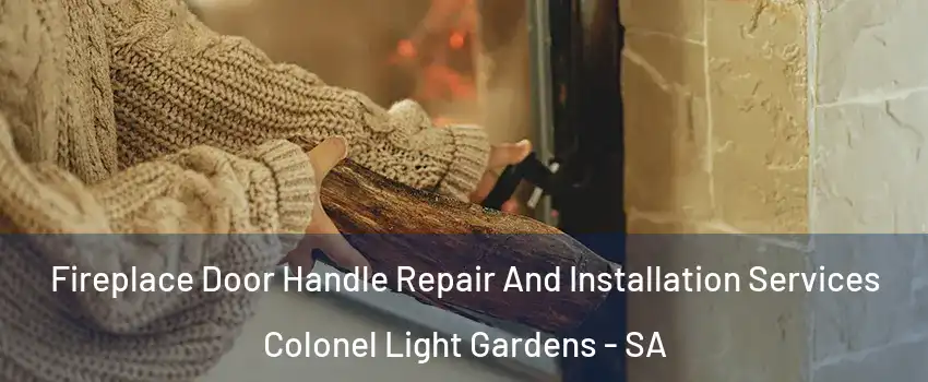 Fireplace Door Handle Repair And Installation Services Colonel Light Gardens - SA