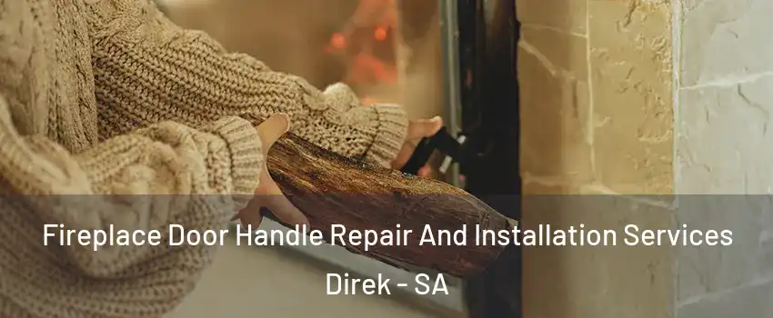 Fireplace Door Handle Repair And Installation Services Direk - SA