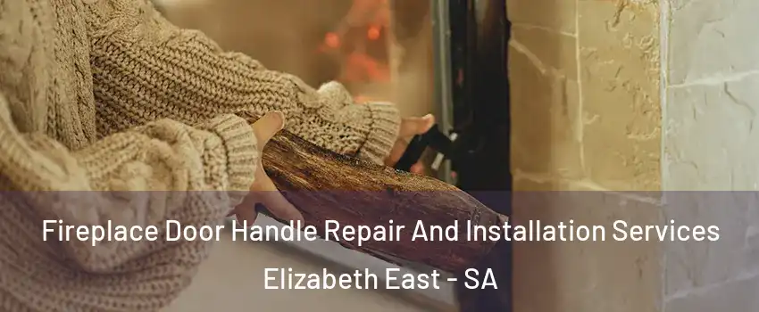 Fireplace Door Handle Repair And Installation Services Elizabeth East - SA