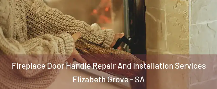 Fireplace Door Handle Repair And Installation Services Elizabeth Grove - SA
