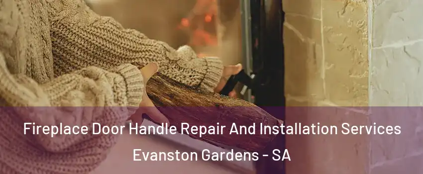 Fireplace Door Handle Repair And Installation Services Evanston Gardens - SA