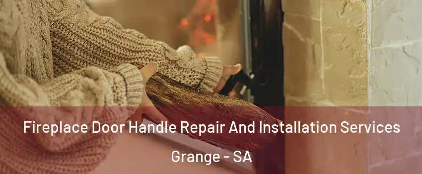 Fireplace Door Handle Repair And Installation Services Grange - SA