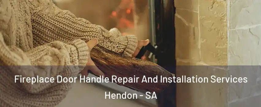 Fireplace Door Handle Repair And Installation Services Hendon - SA