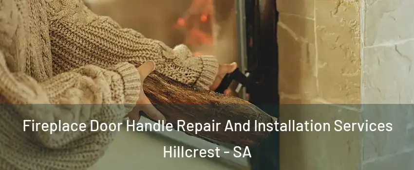 Fireplace Door Handle Repair And Installation Services Hillcrest - SA