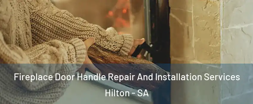 Fireplace Door Handle Repair And Installation Services Hilton - SA