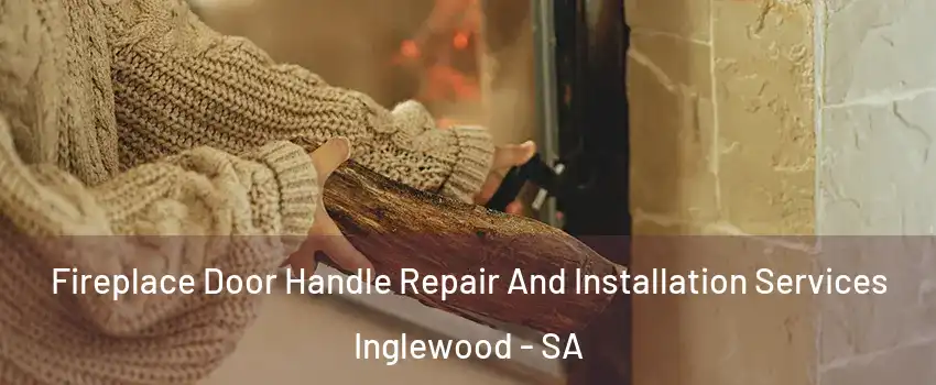 Fireplace Door Handle Repair And Installation Services Inglewood - SA