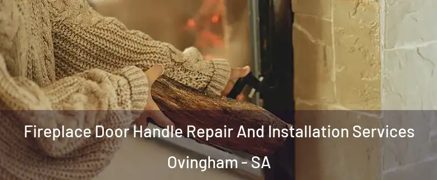  Fireplace Door Handle Repair And Installation Services Ovingham - SA