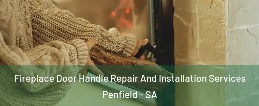  Fireplace Door Handle Repair And Installation Services Penfield - SA