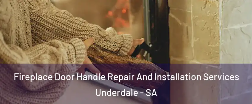  Fireplace Door Handle Repair And Installation Services Underdale - SA