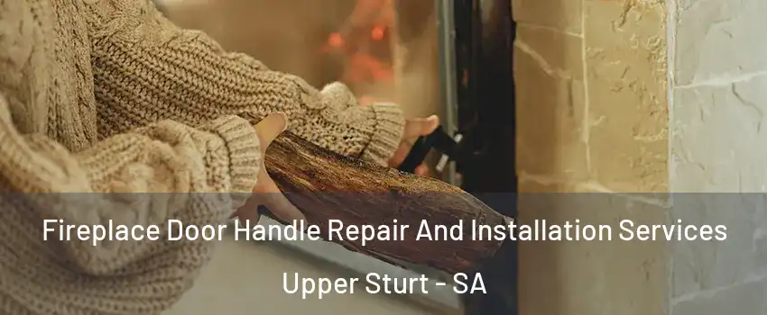  Fireplace Door Handle Repair And Installation Services Upper Sturt - SA