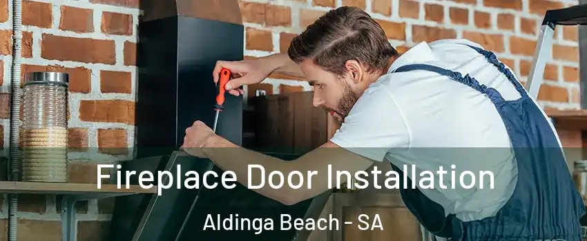 Fireplace Door Installation Aldinga Beach - SA