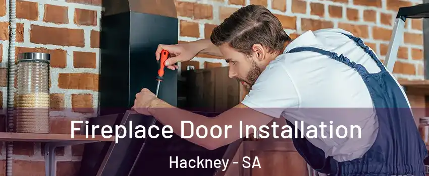 Fireplace Door Installation Hackney - SA
