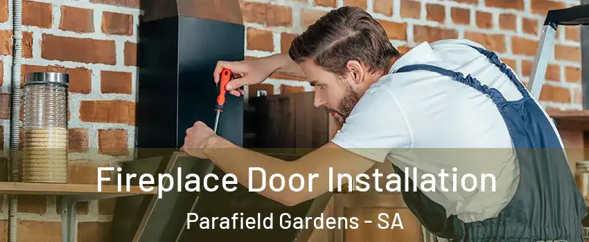  Fireplace Door Installation Parafield Gardens - SA