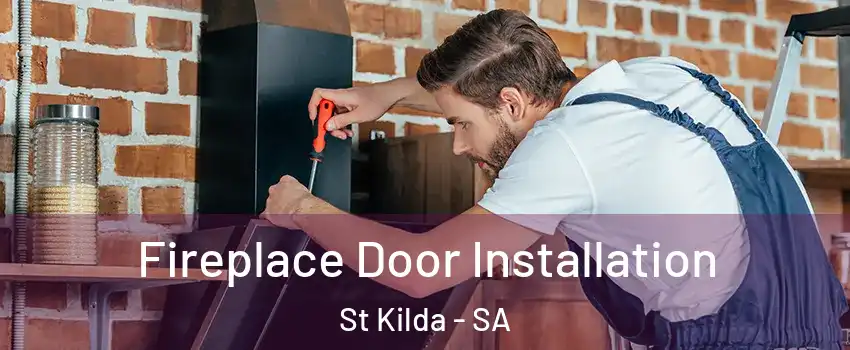  Fireplace Door Installation St Kilda - SA