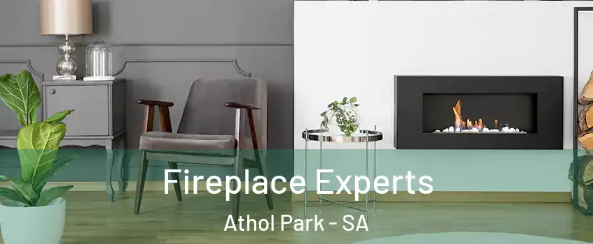 Fireplace Experts Athol Park - SA