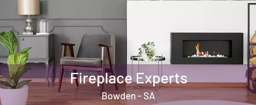  Fireplace Experts Bowden - SA