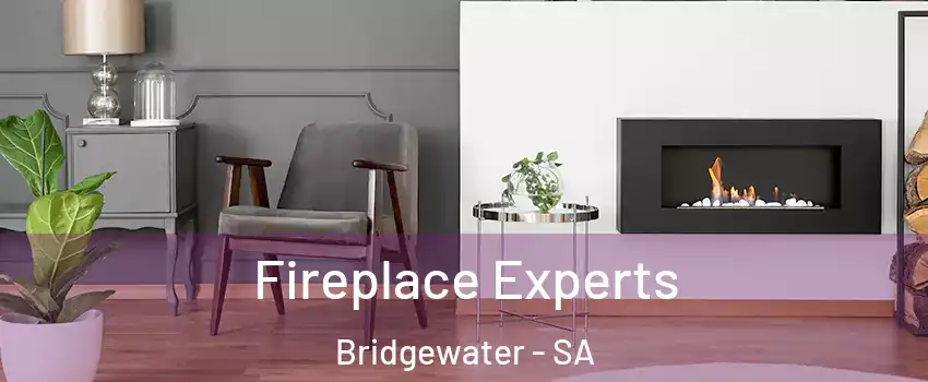 Fireplace Experts Bridgewater - SA