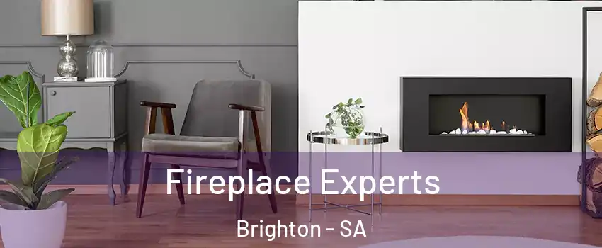 Fireplace Experts Brighton - SA