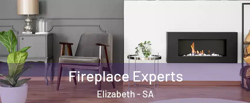 Fireplace Experts Elizabeth - SA