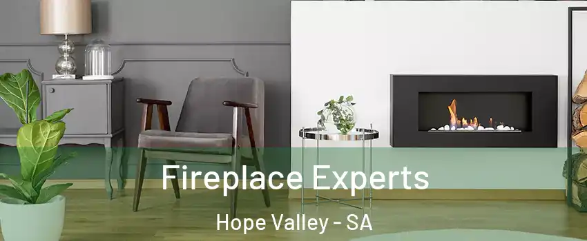 Fireplace Experts Hope Valley - SA