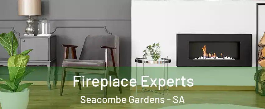 Fireplace Experts Seacombe Gardens - SA