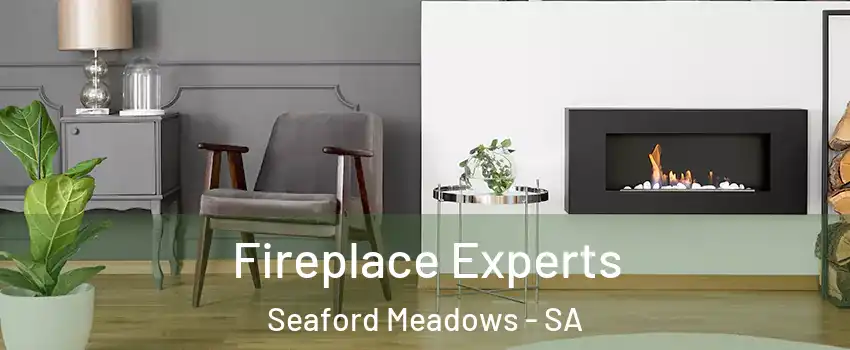  Fireplace Experts Seaford Meadows - SA