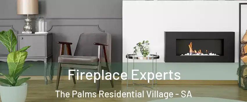  Fireplace Experts The Palms Residential Village - SA
