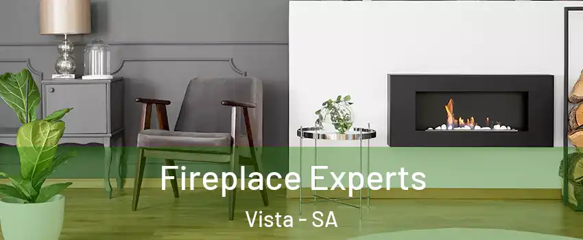  Fireplace Experts Vista - SA