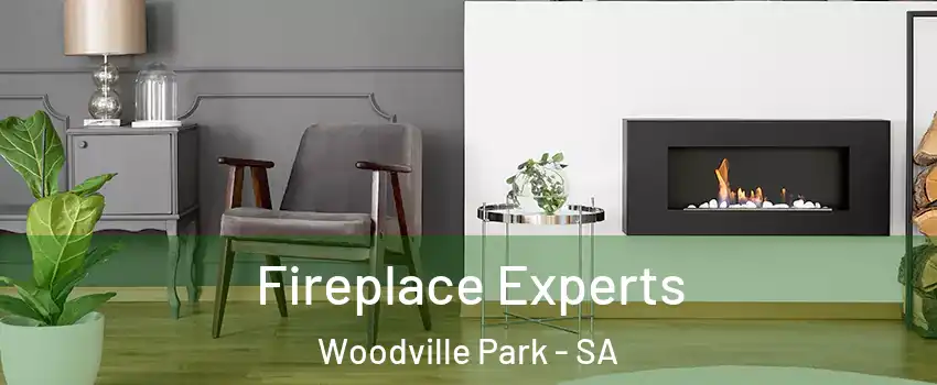  Fireplace Experts Woodville Park - SA